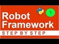 Robot Framework Beginner Tutorial 1 - Getting started with Robot Framework Step by Step  💧💧