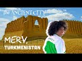 (Part 3)-Turkmenistan's Hidden Gem: Merv-The Ancient City Forgotten by Time ( Travel Bucket's list)