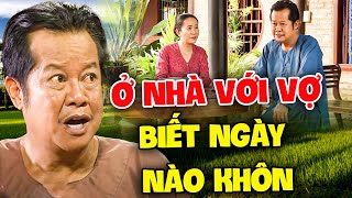 Ở NHÀ VỚI VỢ BIẾT NGÀY NÀO KHÔN | Phim Tâm Lý Tình Cảm Gia Đình Việt Nam Hay | PHIM MIỀN TÂY 2023