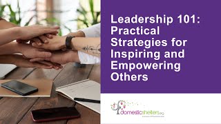 Leadership 101: Practical Strategies for Inspiring and Empowering Others