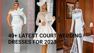 40+ LATEST COURT WEDDING DRESSES FOR 2023