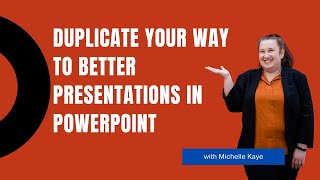 Duplicate Your Way to Better Presentations in PowerPoint