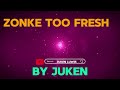 Zonke Too Fresh Mixa New Music Official By juken