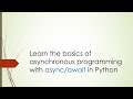 Learn the basics of asynchronous programming with async/await in Python