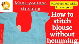 @Manayoutubestitching412 stitching tips for beginners, how to stitch without hemming for blouse