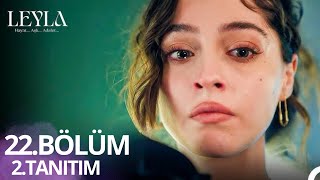 Leyla 22. Bölüm 2. Tanıtım | “ Artık Ne Olacaksa Olsun”