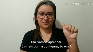 5 sinais em Libras com a configuração de mão em A