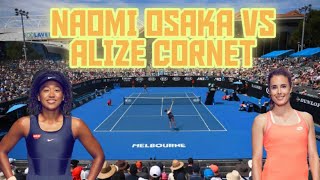 Naomi Osaka vs Alize Cornet Melbourne First Round