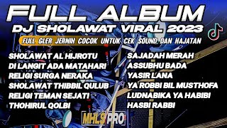 DJ SHOLAWAT FULL ALBUM VIRAL TIK TOK 2023 | DJ SHOLAWAT FULL BASS GLER COCOK UNTUK CEK SOUND HAJATAN