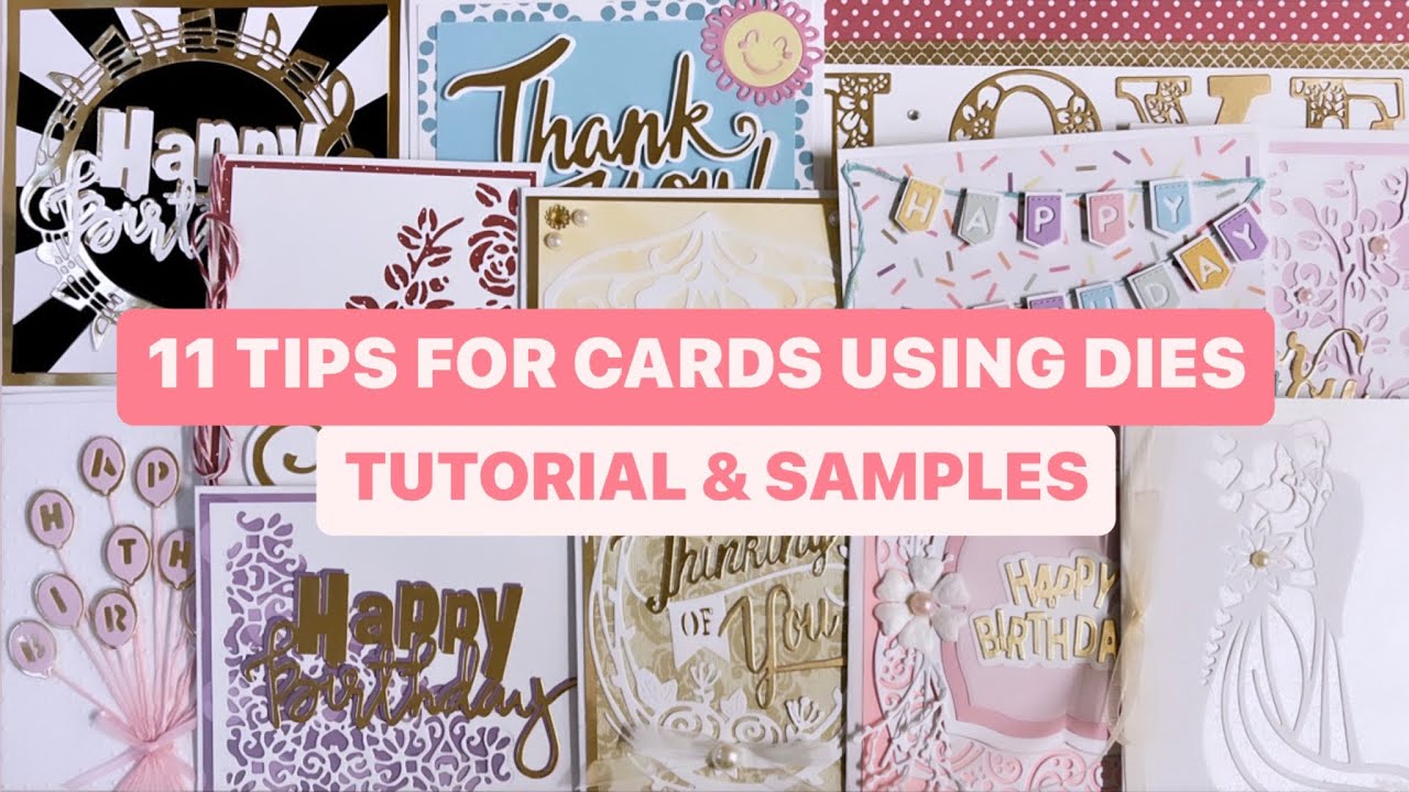 11 Tips For Cards Using Dies Tutorial Samples Youtube
