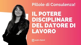 Pillole di Consulenza EP.10 - Il potere disciplinare del datore di lavoro