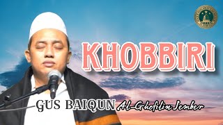 KHOBBIRI - GUS BAIQUN AL GHOFILIN JEMBER