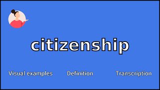 CITIZENSHIP - Meaning and Pronunciation