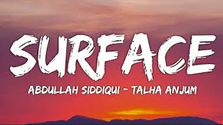 Abdullah Siddiqui - Surface (Lyrics - Lyrical Video) | Talha Anjum.