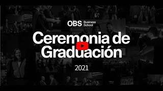 Resumen Ceremonia de Graduación 2021 | OBS Business School