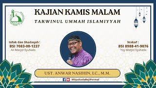 KALAM - Kajian Kamis Malam | Ustadz Anwar Nasihin, Lc | Takwinul Ummah Islamiyyah