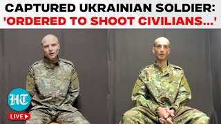 LIVE | 'Ordered To Shoot Civilians Speaking Russian In Kursk...': Captured Ukrainian PoW Exposes...