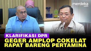 Klarifikasi DPR Geger Amplop Cokelat saat Rapat dengan Pertamina, Ini Faktanya