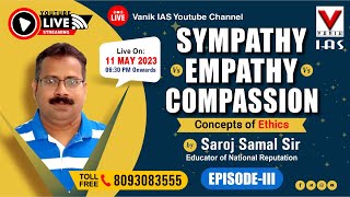LIVE || SYMPATHY VS EMPATHY COMPASSION  BY SAROJ SAMAL SIR || ETHICS ||UPSC/OPSC   #vanikias
