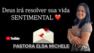 Deus irá resolver sua vida SENTIMENTAL ❤️