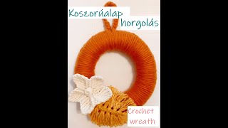 19.Koszorú horgolás- Crochet wreath tutorial