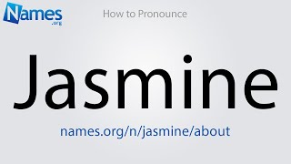 How to Pronounce Jasmine