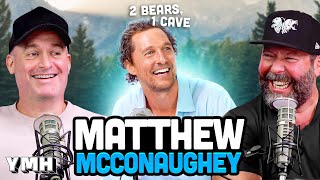 Matthew McConaughey Is The Coolest Dude In Texas | 2 Bears, 1 Cave