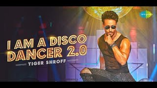 Tiger Shroff | I Am A Disco Dancer 2 0 | Benny Dayal | Salim Sulaiman | Bosco | Official Music Video