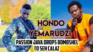 HONDO YEMARUDZI : Passion java drops bombshell to sehcalaz (2021)