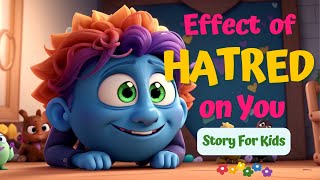 Effect of Hatred on You Moral Story | Kids Stories In English #kids #animation #foryou