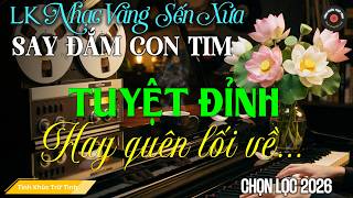 LK BOLERO Tình Ca MỚI, ĐỘC LẠ 2025 I Nhạc Vàng Sến Xưa XUA TAN MỆT MỎI - Giai Điệu Xưa Tâm Trạng