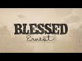ERNEST - Blessed (Lyric Video)