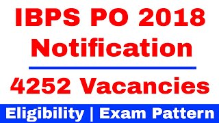 IBPS PO 2018 Recruitment | Exam Pattern | Eligibility | 4252 Vacancy