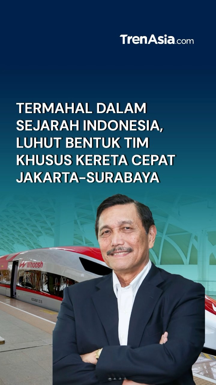 Termahal Dalam Sejarah Indonesia, Luhut Bentuk Tim Khusus Kereta Cepat ...