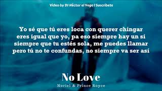 No Love - Noriel & Prince Royce (Sin Bryant Myers) [Letra/Lyrics] by DJ Héctor el Vega