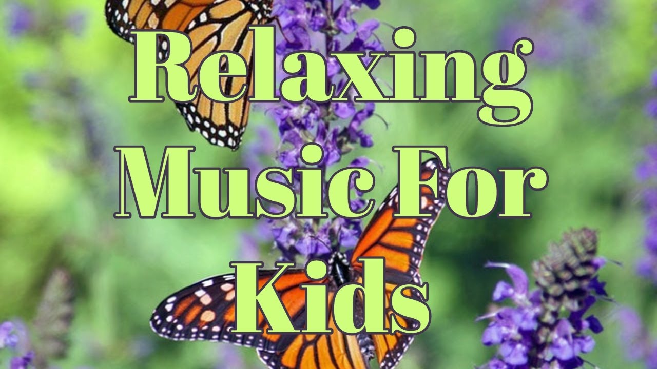 Relaxing Music For Kids | Relaxing Music For Children | Relaxing Music ...