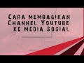 Cara membagikan channel Youtube Ke Media Sosial