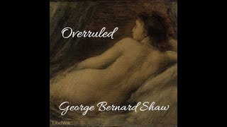 Overruled by George Bernard Shaw read by MichaelMaggs | Full Audio Book