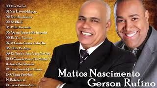 Gerson Rufino e Mattos Nascimento 2022 | As Músicas De Hino Mais Populares De Todos Os Tempos