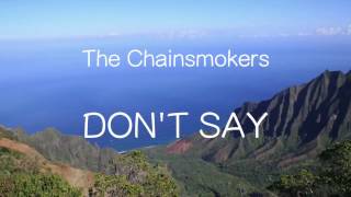 【洋楽和訳】The Chainsmokers ft. Emily Warren - Don't Say（Lyrics）