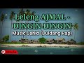 leleng ajmal dingin dingin lagu bajau 2021