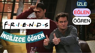 Friends Sahneleriyle İngilizce Öğren! (Hem Eğlen Hem Öğren)