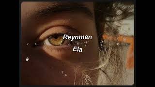 reynmen-ela (sped up+reverb) // tiktok version