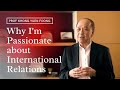 Prof Khong Yuen Foong - Why I'm passionate about International Relations