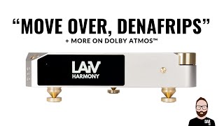 'Move over, Denafrips' + MORE on Dolby Atmos™
