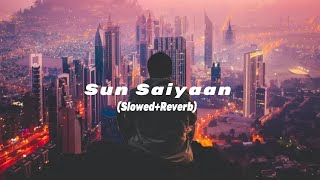 Sun Saiyaan (Slowed+Reverb) | Masroor Fateh Ali Khan | Panther Beats🎧🎧