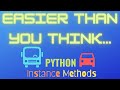 How to Use Python INSTANCE METHODS Fast [Object-Oriented Programming]