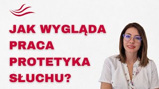 Magda o Swojej Pracy Jako Protetyk Słuchu