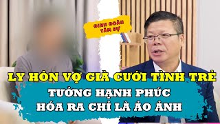 Bỏ Vợ Hiền Để Cưới Tình Trẻ :Tưởng Hạnh Phúc Hóa Ra Chỉ Là Ảo Ảnh | Đinh Đoàn Tâm Sự