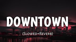 Downtown (Slowed+Reverb) Guru Randhawa | MASBLUS SMM